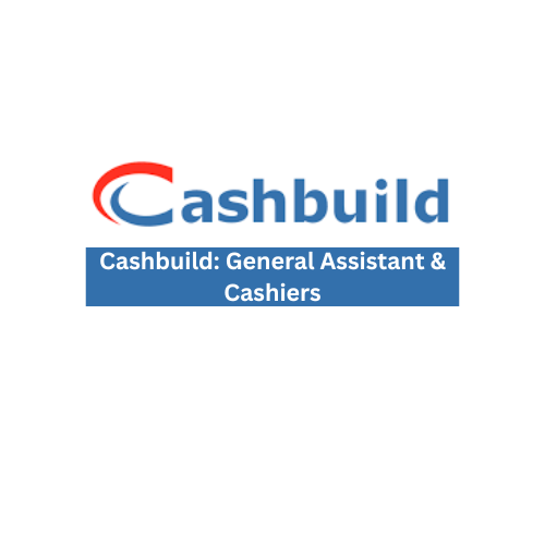 Cashbuild: General Assistant & Cashiers