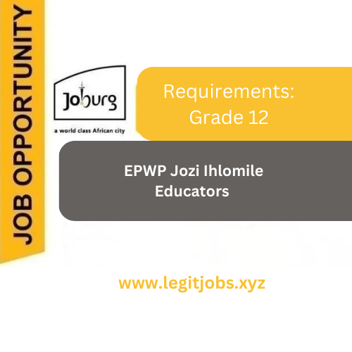 EPWP Jozi Ihlomile Educators REMUNERATION: R6 500 pm (stipend)