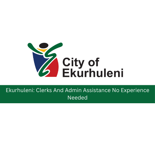 Ekurhuleni: Clerks And Admin Assistance No Experience Needed