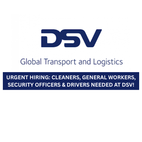 URGENT HIRING: CLEANERS, GENERAL WORKERS, SECURITY OFFICERS & DRIVERS NEEDED AT DSV!
